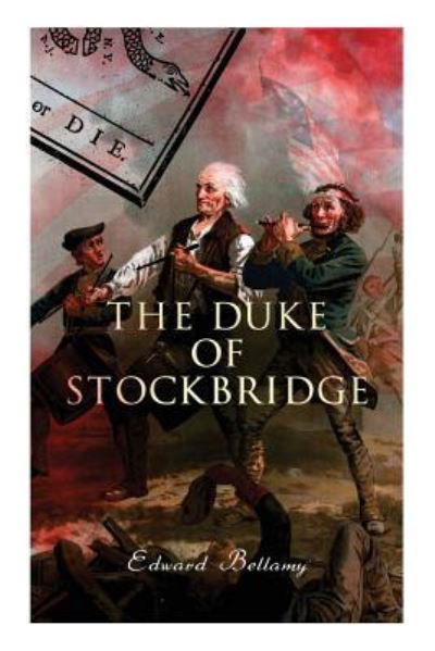 Cover for Edward Bellamy · The Duke of Stockbridge (Paperback Book) (2018)