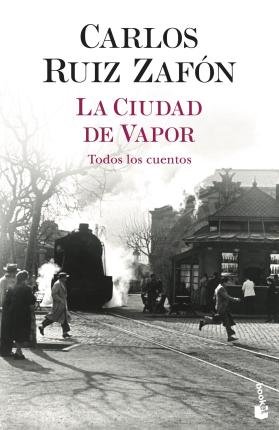 Cover for Carlos Ruiz Zafon · La ciudad de vapor (Paperback Bog) (2022)