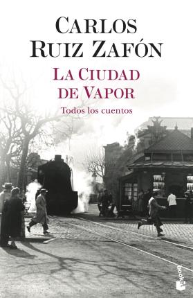 La ciudad de vapor - Carlos Ruiz Zafon - Libros - Booket - 9788408254959 - 23 de marzo de 2022