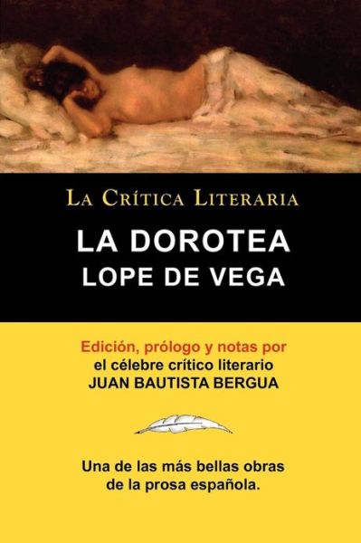 Cover for Lope de Vega · Lope de Vega: La Dorotea, Coleccion La Critica Literaria Por El Celebre Critico Literario Juan Bautista Bergua, Ediciones Ibericas (Pocketbok) [Spanish edition] (2011)