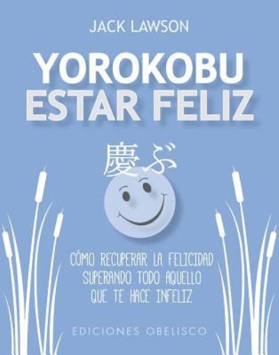 Cover for Jack Lawson · Yorokobu. Estar Feliz (Paperback Book) (2019)