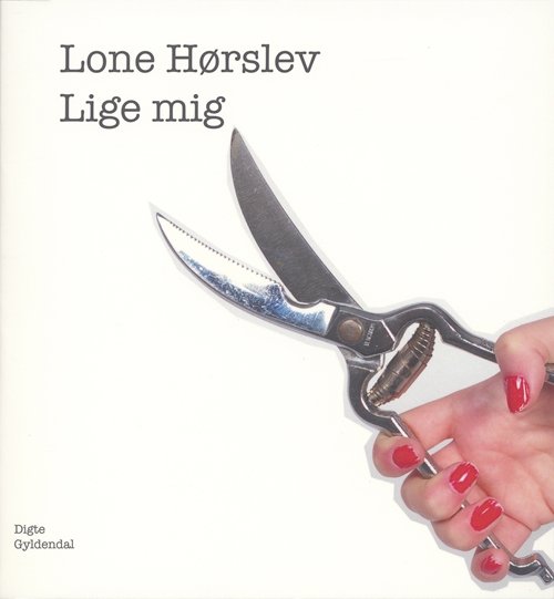 Cover for Lone Hørslev · Lige mig (Sewn Spine Book) [1. Painos] (2007)
