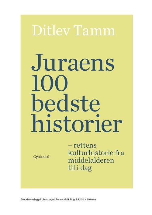 Juraens 100 bedste historier - Ditlev Tamm - Bøger - Gyldendal - 9788702200959 - 11. november 2016