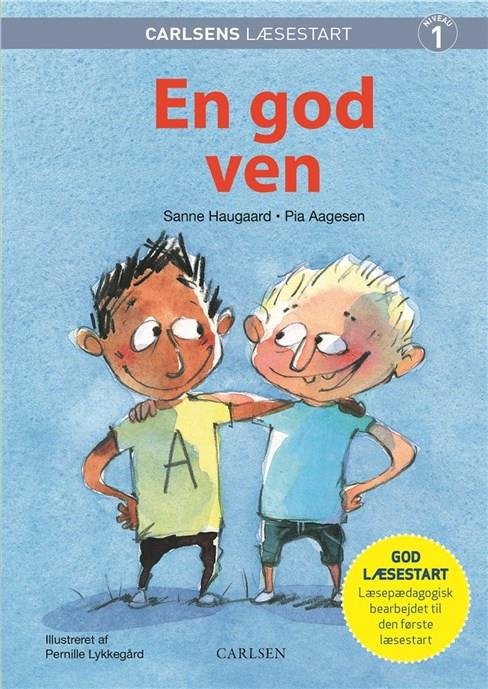 Cover for Pia Aagensen; Sanne Haugaard · Carlsens Læsestart: Carlsens Læsestart - En god ven (Indbundet Bog) [5. udgave] (2018)