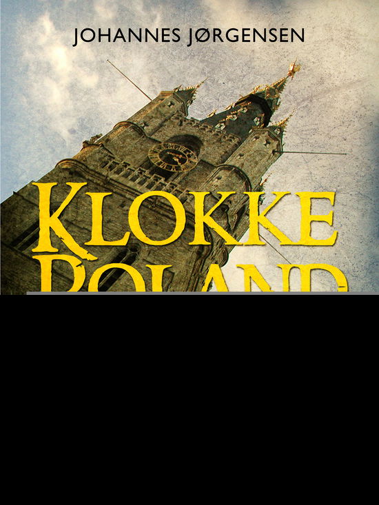 Cover for Johannes Jørgensen · Klokke Roland (Sewn Spine Book) [2. wydanie] (2018)