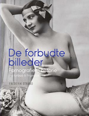 De forbudte billeder - Frederik Strand - Böcker - Lindhardt og Ringhof - 9788711909959 - 29 maj 2019