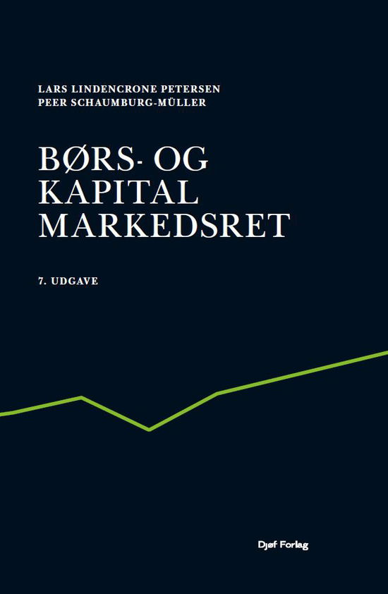 Cover for Peer Schaumburg-Müller Lars Lindencrone Petersen · Børs- og kapitalmarkedsret (Hardcover Book) [7th edition] (2023)