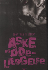 Råd og fordærv: Aske og ødelæggelse - Jonathan Maberry - Books - People'sPress jR - 9788771086959 - March 1, 2013