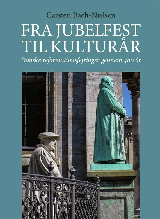 Cover for Carsten Bach-Nielsen · Fra jubelfest til kulturår (Gebundesens Buch) [1. Ausgabe] (2015)