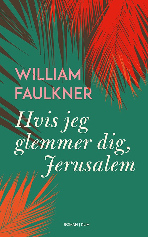 Cover for William Faulkner · Hvis jeg glemmer dig, Jerusalem (Sewn Spine Book) [1er édition] (2022)