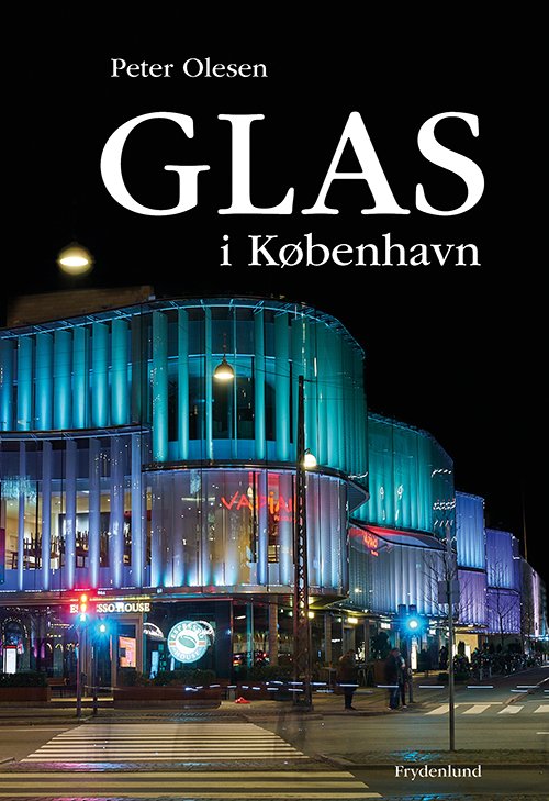 Cover for Peter Olesen · Glas i København (Bound Book) [1.º edición] (2021)