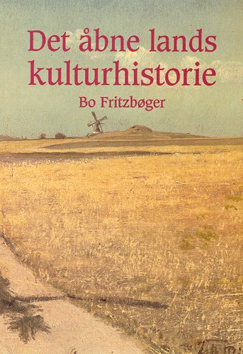 Cover for Bo Fritzbøger · Det åbne lands kulturhistorie (Sewn Spine Book) [1. Painos] (1998)