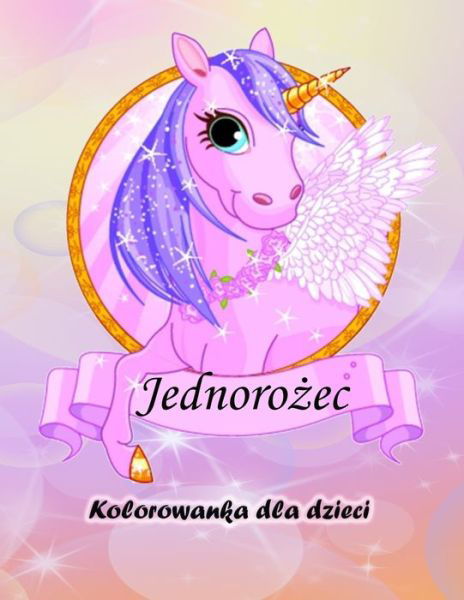 Kolorowanka dla dzieci z jednoro?cem - Thomas D - Books - Emily Publishing - 9788775778959 - February 11, 2022