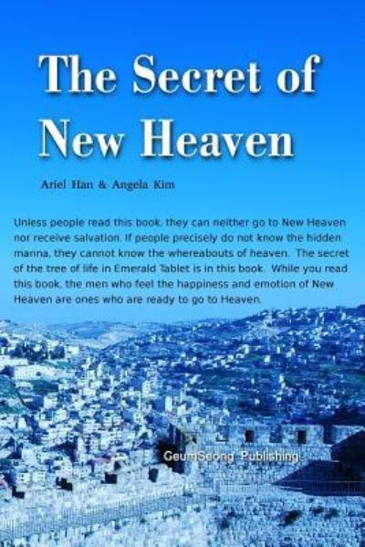 Angela Kim · The Secret of New Heaven (Paperback Book) (2012)