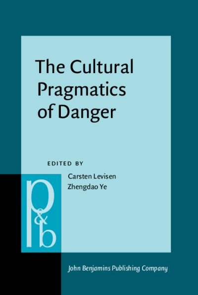 Cover for The Cultural Pragmatics of Danger: Cross-linguistic perspectives - Pragmatics &amp; Beyond New Series (Innbunden bok) (2024)
