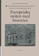Cover for Karlsson Klas-Göran · Europeiska möten med historien : historiekulturella perspektiv på andra världskriget, förintelsen och den kommunistiska (Indbundet Bog)