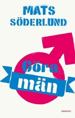 Cover for Mats Söderlund · Göra män (Book) (2017)