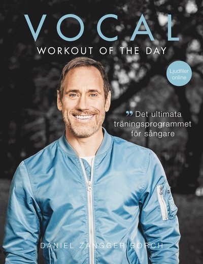 Cover for Daniel Zangger Borch · Vocal workout of the day : det ultimata träningsprogrammet för sångare (Book) (2016)