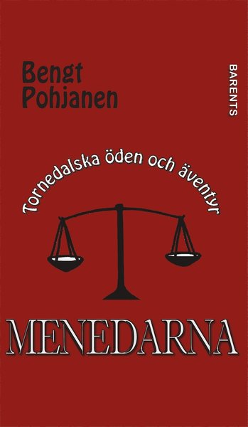 Tornedalska öden och äventyr: Menedarna - Bengt Pohjanen - Books - Barents publisher - 9789187899959 - July 15, 2018