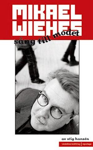 Cover for Stig Hansén · Mikael Wiehes sång till modet (Book) (2006)