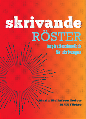 Cover for Maria Bielke von Sydow · Skrivande röster : inspirationshandbok för skrivsugna (Book) (2015)