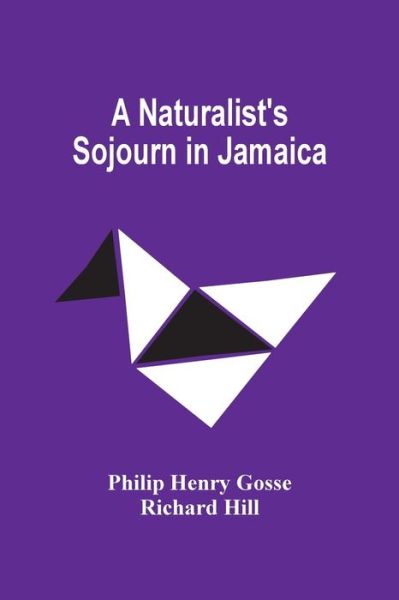 Cover for Philip Henry Gosse · A Naturalist'S Sojourn In Jamaica (Paperback Book) (2021)