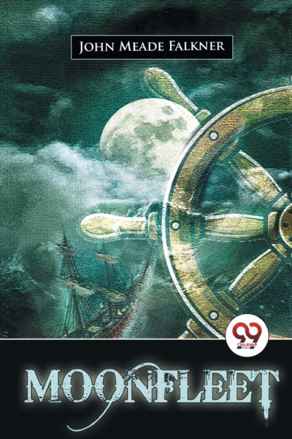 Moonfleet? - John Meade Falkner - Books - Double 9 Books LLP - 9789357278959 - 2023