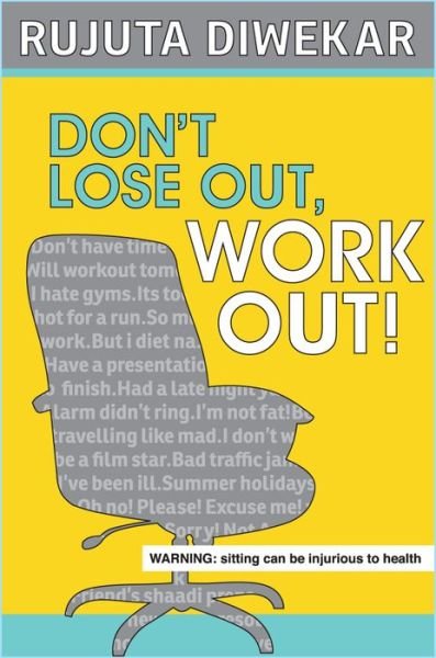 Cover for Rujuta Diwekar · Dont Lose out, Work out! (Taschenbuch) (2014)