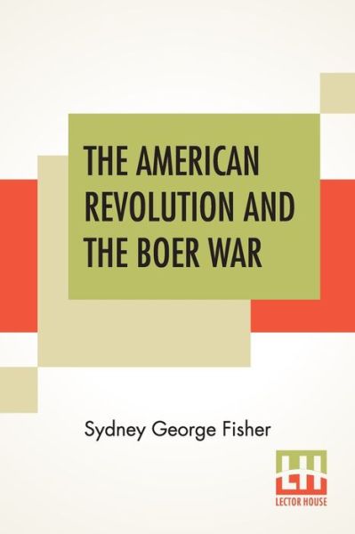 Cover for Sydney George Fisher · The American Revolution And The Boer War (Paperback Book) (2020)