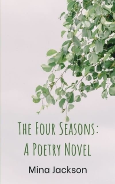 Cover for Mina Jackson · The Four Seasons : A Poetry Novel (Paperback Book) (2023)