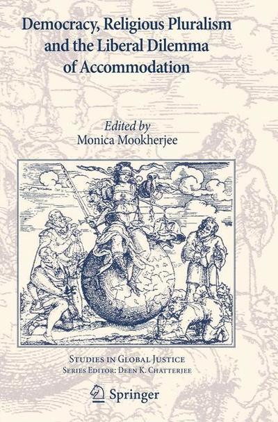 Monica Mookherjee · Democracy, Religious Pluralism and the Liberal Dilemma of Accommodation - Studies in Global Justice (Paperback Book) [2011 edition] (2012)