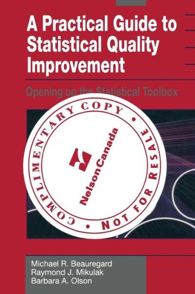 Cover for Michael R. Beauregard · A Practical Guide to Statistical Quality Improvement: Opening up the Statistical Toolbox (Pocketbok) [Softcover reprint of the original 1st ed. 1992 edition] (2012)