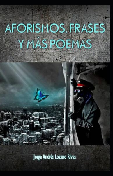 Cover for Jorge Andr Lozano Rivas · Aforismos, Frases Y M (Paperback Book) (2018)