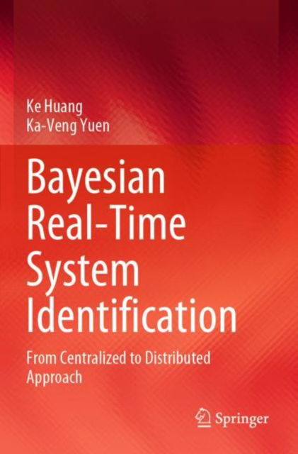 Cover for Ke Huang · Bayesian Real-Time System Identification: From Centralized to Distributed Approach (Paperback Bog) (2024)