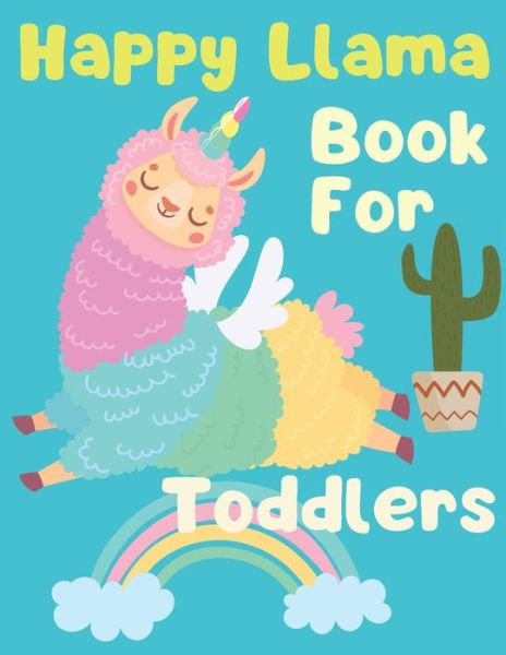 Cover for Bekhouche Abdelmalek · Happy Llama Book For Toddlers: llamacorn coloring book for kids ages 4-8 (Paperback Bog) (2022)