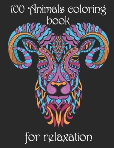 100 Animals coloring book for relaxation: Adult Coloring Book with Designs Animals, Mandalas, Flowers Portraits and Stress Relieving - Yo Noto - Livros - Independently Published - 9798502351959 - 11 de maio de 2021