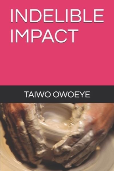 Cover for Taiwo Owoeye · Indelible Impact (Paperback Book) (2005)