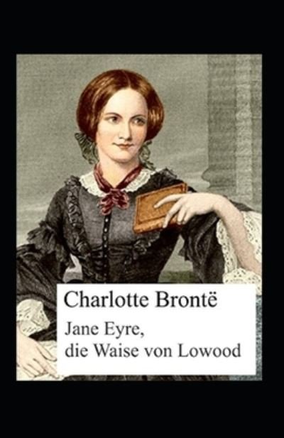 Cover for Charlotte Bronte · Jane Eyre, die Waise von Lowood Kommentiert (Pocketbok) (2021)