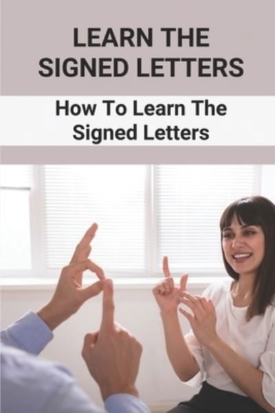 Cover for Lezlie Stoffey · Learn The Signed Letters (Pocketbok) (2021)