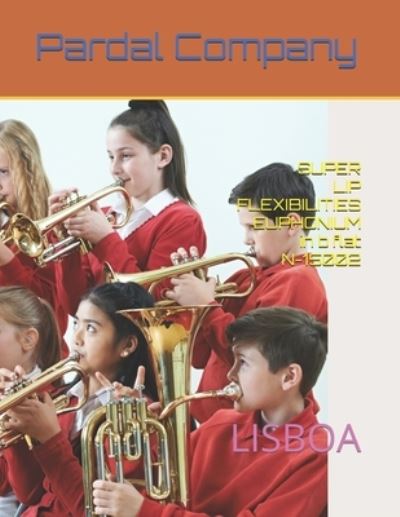 Cover for Jose Pardal Merza · SUPER LIP FLEXIBILITIES EUPHONIUM in b flat N-15002: Lisboa (Paperback Book) (2021)