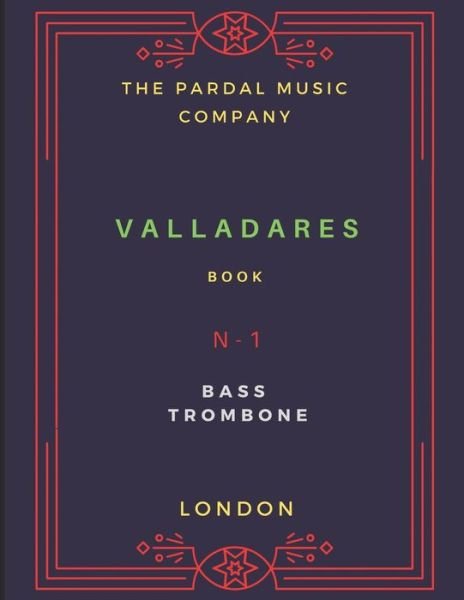 Cover for Jose Pardal Merza · Book Valladares N-1 BASS TOMBONE: London (Pocketbok) (2021)