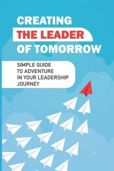 Cover for Quyen Parrett · Creating The Leader Of Tomorrow (Paperback Book) (2021)
