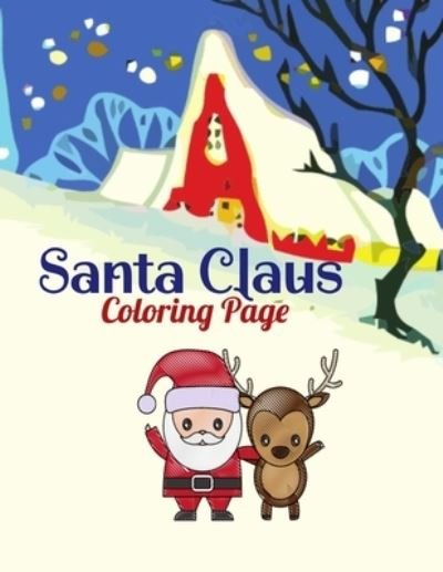 Santa Claus Coloring Page - Ca Boo - Livros - Independently Published - 9798564898959 - 14 de novembro de 2020