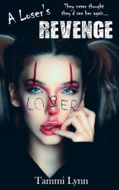 Tammi Lynn · A Loser's Revenge (Paperback Bog) (2020)