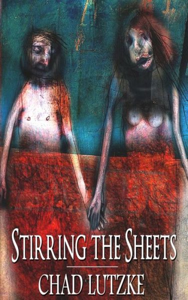 Cover for Chad Lutzke · Stirring the Sheets (Paperback Book) (2018)