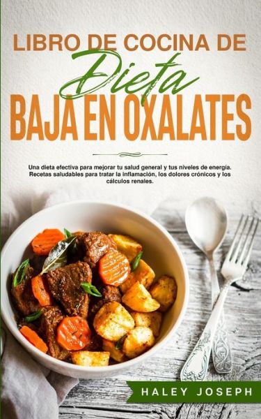 Cover for Haley Joseph · Libro de Cocina de Dieta Baja En Oxalatos (Paperback Book) (2020)