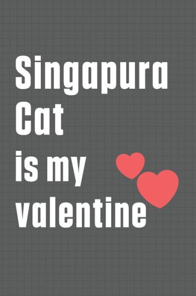 Cover for Bigtime Publications · Singapura Cat is my valentine (Paperback Book) (2020)