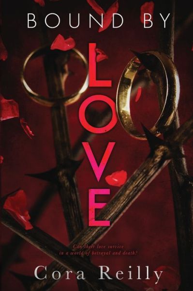 Bound By Love - Cora Reilly - Books - Independently Published - 9798630834959 - March 26, 2020