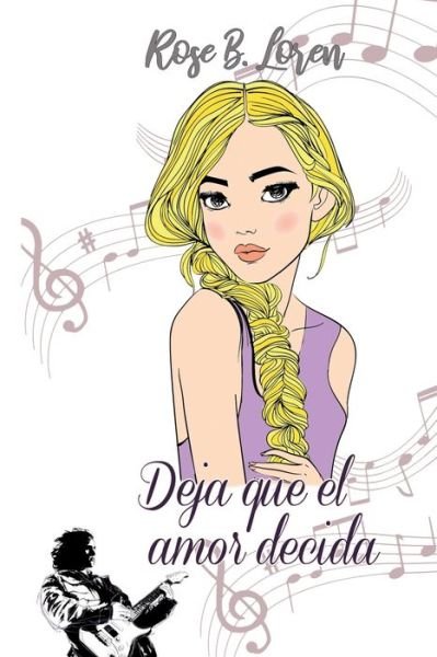 Cover for Rose B Loren · Deja que el amor decida (Paperback Book) (2020)