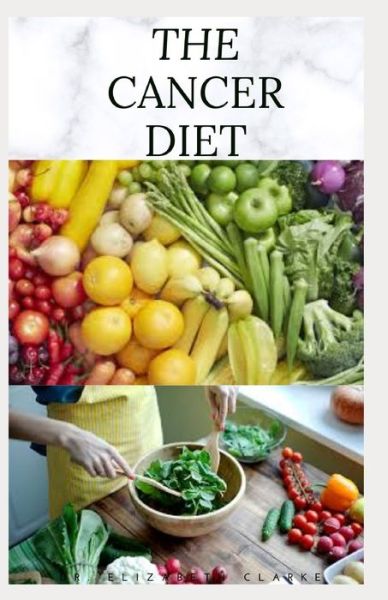 Cover for Dr Elizabeth Clarke · The Cancer Diet (Paperback Book) (2020)